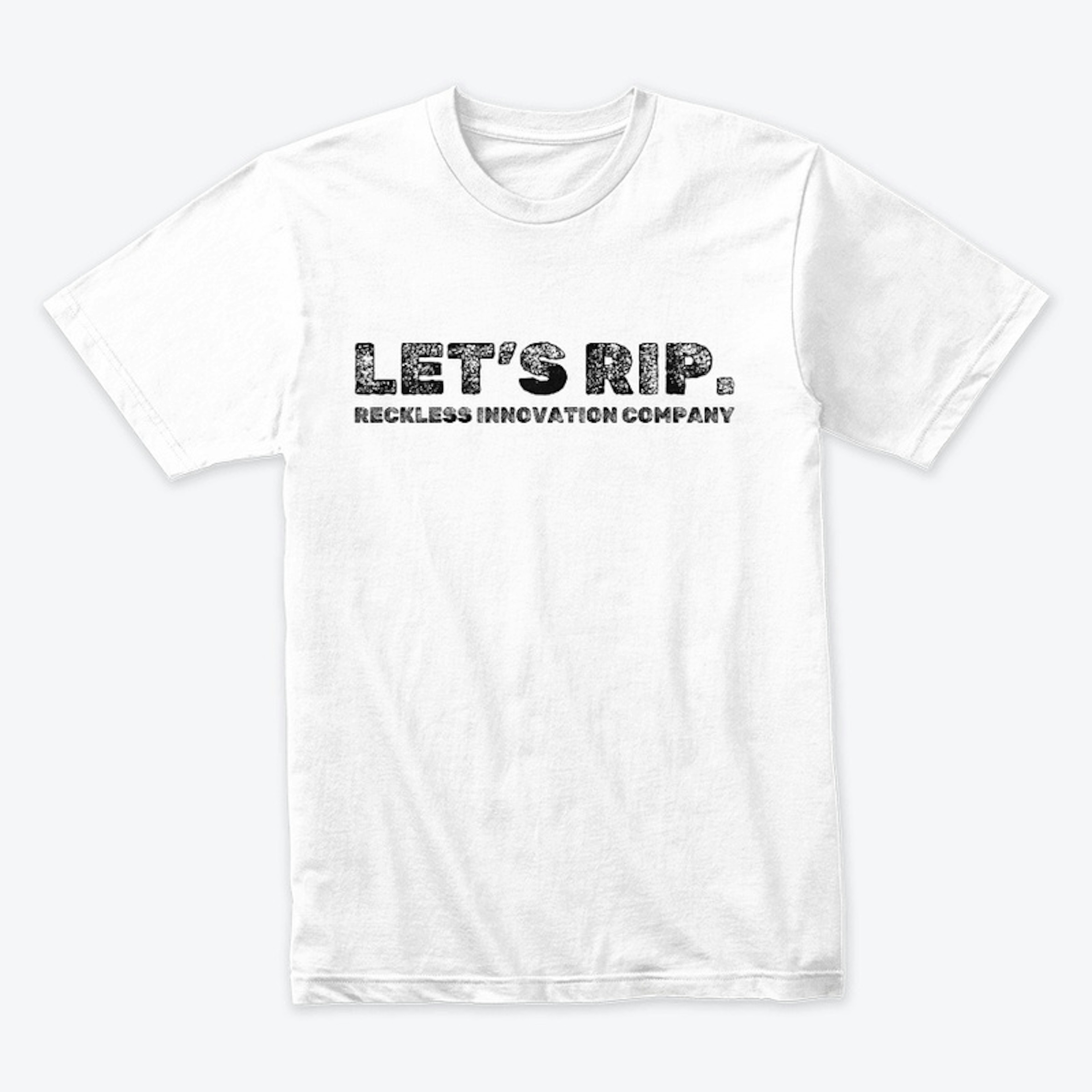 LET'S RIP T Shirt
