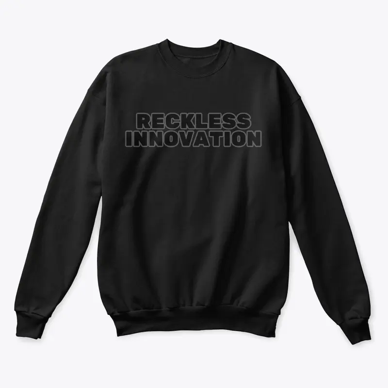 RECKLESS INNOVATION Sweatshirt-Blackout